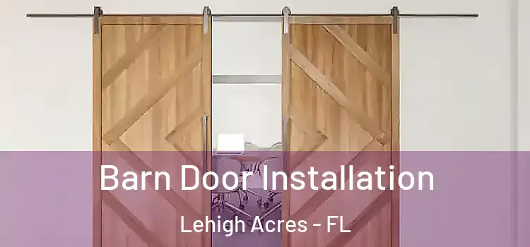 Barn Door Installation Lehigh Acres - FL
