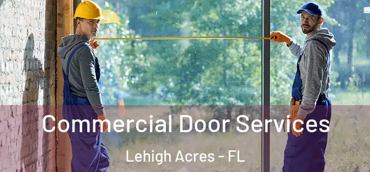 Commercial Door Services Lehigh Acres - FL