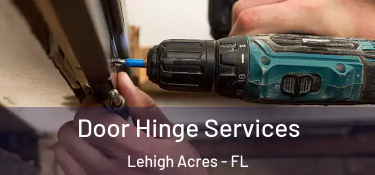 Door Hinge Services Lehigh Acres - FL
