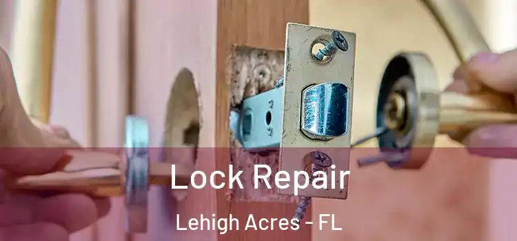 Lock Repair Lehigh Acres - FL