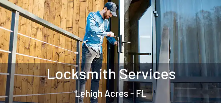 Locksmith Services Lehigh Acres - FL