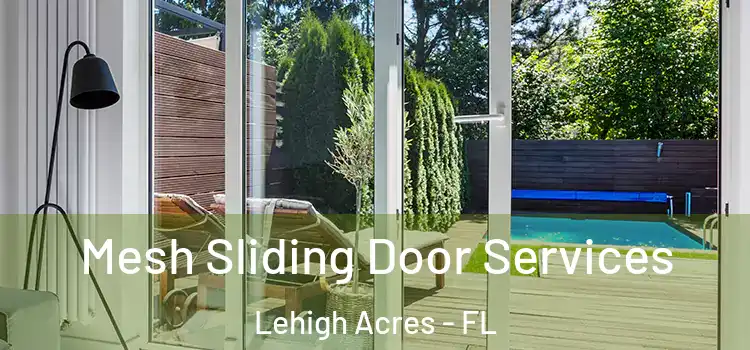  Mesh Sliding Door Services Lehigh Acres - FL