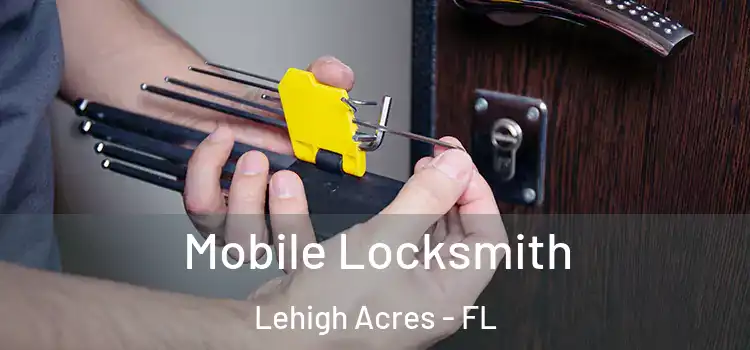 Mobile Locksmith Lehigh Acres - FL