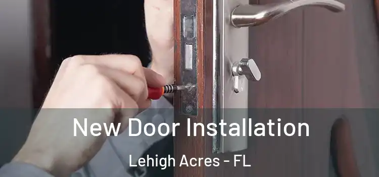 New Door Installation Lehigh Acres - FL
