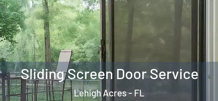 Sliding Screen Door Service Lehigh Acres - FL